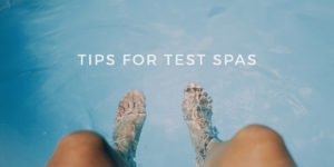 Tips for Your Test Spa