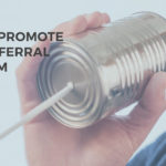 How to Promote Your Referral Program